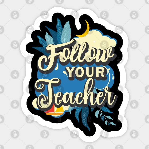 Follow your teacher Sticker by javva